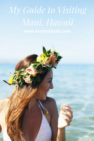 Luxury travel & lifestyle blogger, Lush to Blush shares a Maui Travel Guide full of all the best recommendations! Check it out!