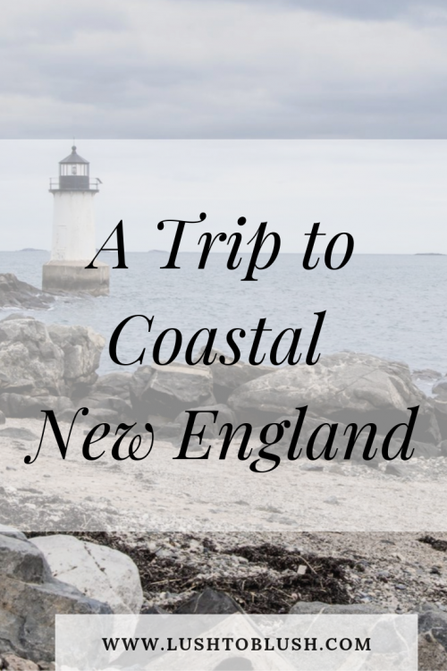 Luxury travel & lifestyle blogger, Megan Elliot at Lush to Blush shares a quick day trip from Boston in Coastal New England!